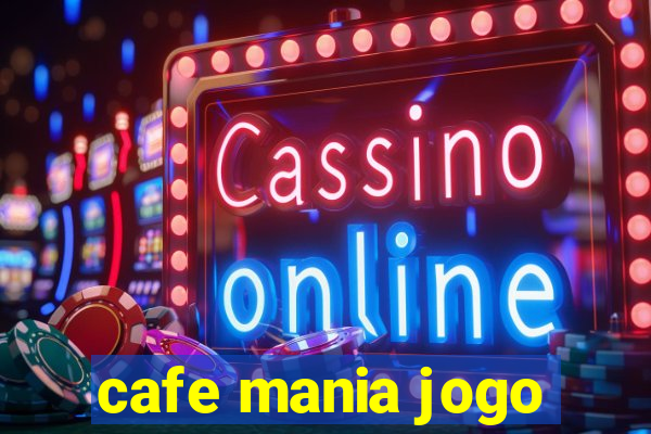 cafe mania jogo